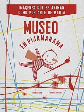 MUSEO EN PIJAMARAMA | 9788484643289 | LEBLOND, MICHAËL/BERTRAND, FRÉDÉRIQUE | Llibreria Aqualata | Comprar llibres en català i castellà online | Comprar llibres Igualada