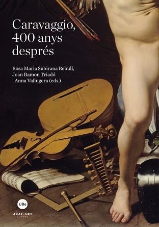 CARAVAGGIO, 400 ANYS DESPRÉS | 9788447537112 | Llibreria Aqualata | Comprar llibres en català i castellà online | Comprar llibres Igualada