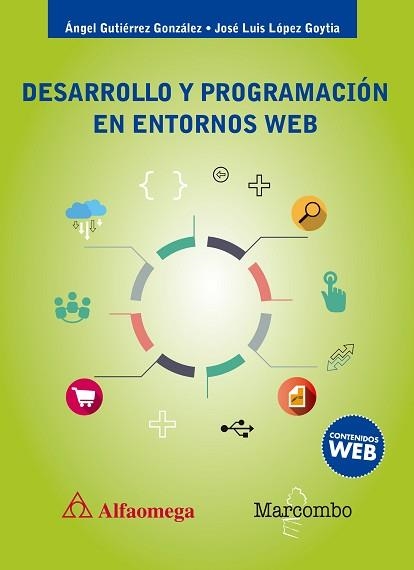 DESARROLLO Y PROGRAMACIÓN EN ENTORNOS WEB | 9788426725868 | GUTIÉRREZ GONZÁLEZ, ÁNGEL/LÓPEZ GOYTIA, JOSÉ LUIS | Llibreria Aqualata | Comprar llibres en català i castellà online | Comprar llibres Igualada