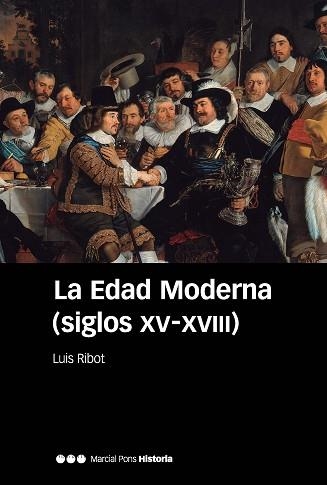 EDAD MODERNA, LA (SIGLOS XV-XVIII) | 9788416662203 | RIBOT GARCÍA, LUIS | Llibreria Aqualata | Comprar llibres en català i castellà online | Comprar llibres Igualada