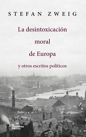 DESINTOXICACIÓN MORAL DE EUROPA Y OTROS ESCRITOS POLÍTICOS, LA | 9788417114145 | ZWEIG, STEFAN | Llibreria Aqualata | Comprar llibres en català i castellà online | Comprar llibres Igualada