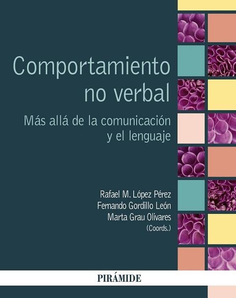 COMPORTAMIENTO NO VERBAL | 9788436835298 | LÓPEZ PÉREZ, RAFAEL M. / GORDILLO LEÓN, FERNANDO / GRAU OLIVARES, MARTA | Llibreria Aqualata | Comprar llibres en català i castellà online | Comprar llibres Igualada