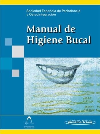 MANUAL DE HIGIENE BUCAL | 9788498351378 | SOCIEDAD ESPAÑOLA DE PERIODONCIA Y OSTEOINTEGRACIÓN | Llibreria Aqualata | Comprar llibres en català i castellà online | Comprar llibres Igualada