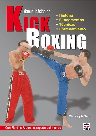 MANUAL BÁSICO DE KICK BOXING | 9788479028008 | DELP, CHRISTOPH | Llibreria Aqualata | Comprar llibres en català i castellà online | Comprar llibres Igualada