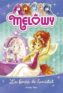 MELOWY. LA FORÇA DE L'AMISTAT | 9788491374336 | STAR, DANIELLE | Llibreria Aqualata | Comprar llibres en català i castellà online | Comprar llibres Igualada