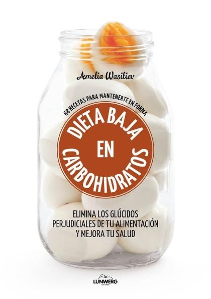 DIETA BAJA EN CARBOHIDRATOS | 9788416890460 | WASILIEV, AMELIA | Llibreria Aqualata | Comprar llibres en català i castellà online | Comprar llibres Igualada