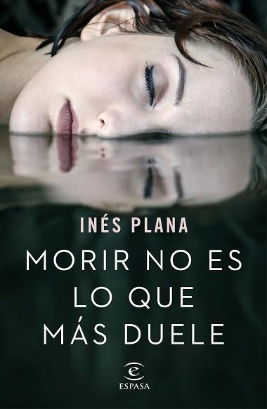 MORIR NO ES LO QUE MÁS DUELE | 9788467051490 | PLANA, INÉS | Llibreria Aqualata | Comprar llibres en català i castellà online | Comprar llibres Igualada