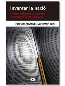 INVENTAR LA NACIÓ | 9788416260324 | ARCHILÉS CARDONA, FERRAN | Llibreria Aqualata | Comprar libros en catalán y castellano online | Comprar libros Igualada