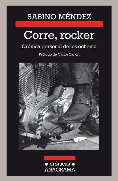 CORRE, ROCKER: CRÓNICA PERSONAL DE LOS OCHENTA | 9788433926166 | MÉNDEZ, SABINO | Llibreria Aqualata | Comprar llibres en català i castellà online | Comprar llibres Igualada