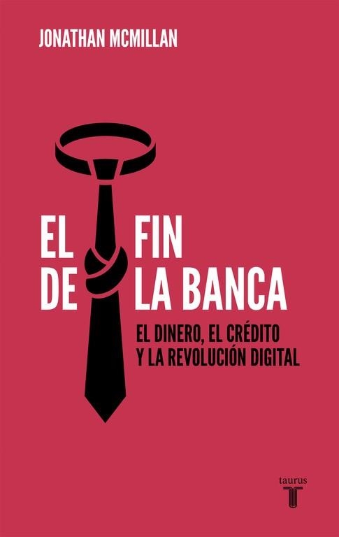 FIN DE LA BANCA, EL | 9788430619085 | MCMILLAN, JONATHAN | Llibreria Aqualata | Comprar llibres en català i castellà online | Comprar llibres Igualada