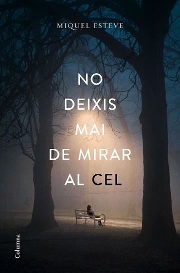 NO DEIXIS MAI DE MIRAR AL CEL | 9788466423373 | ESTEVE, MIQUEL | Llibreria Aqualata | Comprar llibres en català i castellà online | Comprar llibres Igualada