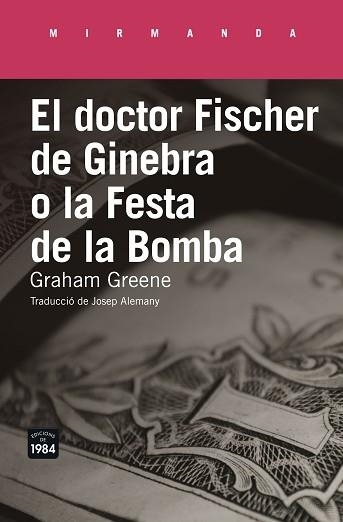 DOCTOR FISCHER DE GINEBRA O LA FESTA DE LA BOMBA, EL | 9788416987177 | GREENE, GRAHAM | Llibreria Aqualata | Comprar llibres en català i castellà online | Comprar llibres Igualada