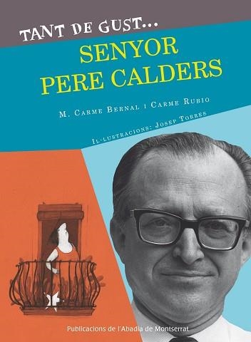 TANT DE GUST DE CONÈIXER-LO, SENYOR PERE CALDERS | 9788498837933 | BERNAL CREUS, M. CARME/RUBIÓ I LARRAMONA, CARME | Llibreria Aqualata | Comprar llibres en català i castellà online | Comprar llibres Igualada