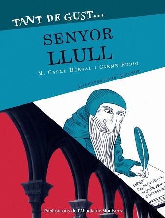 TANT DE GUST DE CONÈIXER-LO, SENYOR LLULL | 9788478263097 | BERNAL CREUS, M. CARME/RUBIO I LARRAMONA, CARME | Llibreria Aqualata | Comprar llibres en català i castellà online | Comprar llibres Igualada