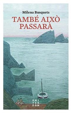 TAMBÉ AIXÒ PASSARÀ | 9788416743315 | BUSQUETS, MILENA | Llibreria Aqualata | Comprar llibres en català i castellà online | Comprar llibres Igualada