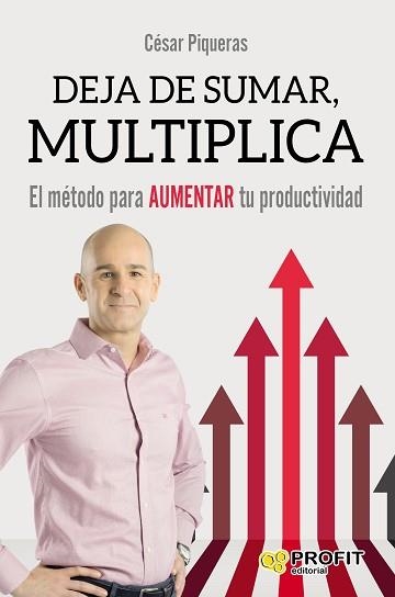 DEJA DE SUMAR, MULTIPLICA | 9788416904167 | PIQUERAS, CÉSAR | Llibreria Aqualata | Comprar llibres en català i castellà online | Comprar llibres Igualada