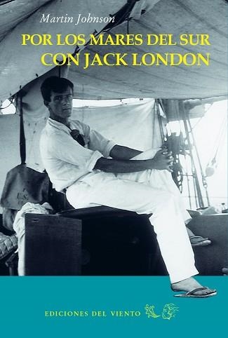 POR LOS MARES DEL SUR CON JACK LONDON | 9788415374848 | JOHNSON, MARTIN | Llibreria Aqualata | Comprar llibres en català i castellà online | Comprar llibres Igualada