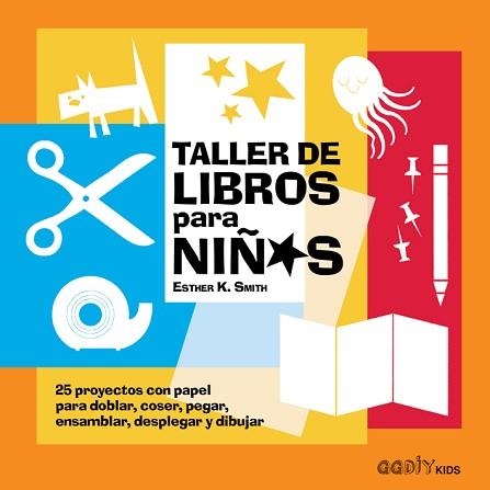 TALLER DE LIBROS PARA NIÑOS | 9788425230912 | SMITH, ESTHER K. | Llibreria Aqualata | Comprar llibres en català i castellà online | Comprar llibres Igualada