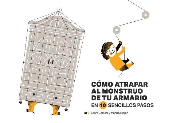 CÓMO ATRAPAR AL MONSTRUO DE TU ARMARIO EN 10 SENCILLOS PASOS | 9788415208709 | GAMERO VÁZQUEZ, LAURA | Llibreria Aqualata | Comprar llibres en català i castellà online | Comprar llibres Igualada