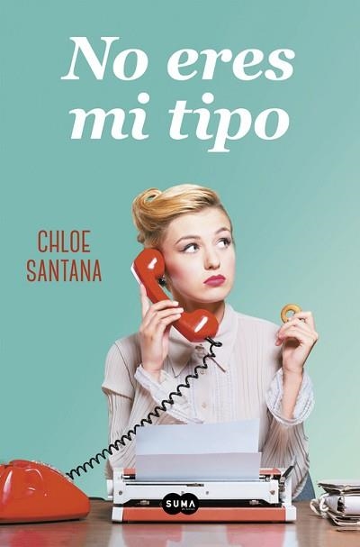 NO ERES MI TIPO | 9788491292623 | SANTANA, CHLOE | Llibreria Aqualata | Comprar llibres en català i castellà online | Comprar llibres Igualada