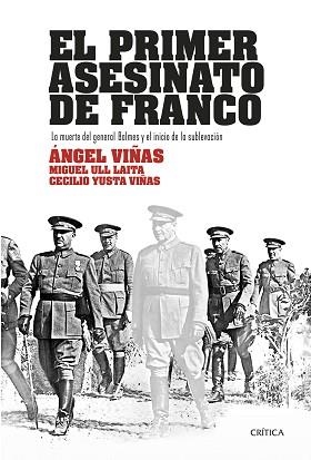 PRIMER ASESINATO DE FRANCO, EL | 9788417067540 | VIÑAS, ÁNGEL / ULL LAITA, MIGUEL / YUSTA VIÑAS, CECILIO | Llibreria Aqualata | Comprar llibres en català i castellà online | Comprar llibres Igualada