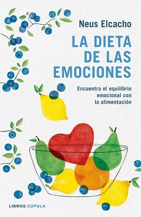 LA DIETA DE LAS EMOCIONES | 9788448023836 | ELCACHO ROVIRA, NEUS | Llibreria Aqualata | Comprar llibres en català i castellà online | Comprar llibres Igualada