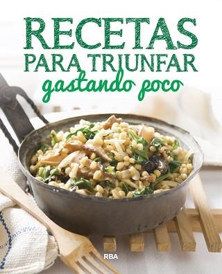 RECETAS PARA TRIUNFAR GASTANDO POCO | 9788490569733 | Llibreria Aqualata | Comprar llibres en català i castellà online | Comprar llibres Igualada