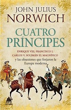 CUATRO PRÍNCIPES | 9788416222490 | NORWICH, JOHN JULIUS | Llibreria Aqualata | Comprar libros en catalán y castellano online | Comprar libros Igualada