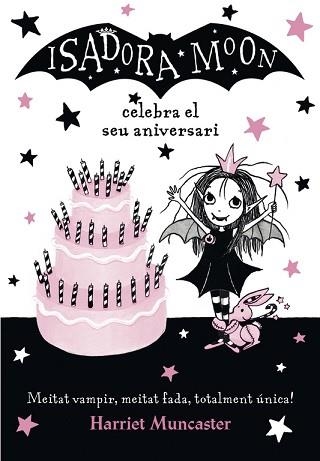 ISADORA MOON 3. LA ISADORA MOON CELEBRA EL SEU ANIVERSARI | 9788420486444 | MUNCASTER, HARRIET | Llibreria Aqualata | Comprar llibres en català i castellà online | Comprar llibres Igualada