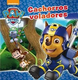 CACHORROS VOLADORES | 9788448849689 | NICKELODEON | Llibreria Aqualata | Comprar llibres en català i castellà online | Comprar llibres Igualada