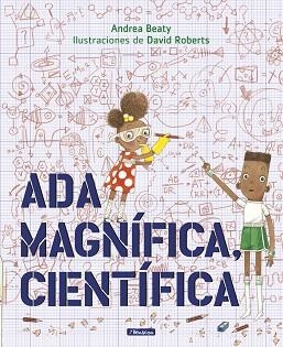 ADA MAGNÍFICA, CIENTÍFICA | 9788448849665 | BEATY, ANDREA / ROBERTS, DAVID | Llibreria Aqualata | Comprar llibres en català i castellà online | Comprar llibres Igualada