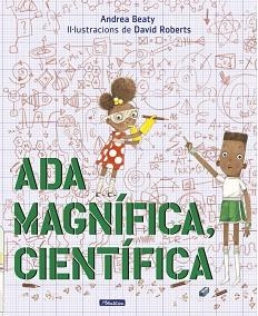 ADA MAGNÍFICA, CIENTÍFICA | 9788448849672 | BEATY, ANDREA / ROBERTS, DAVID | Llibreria Aqualata | Comprar llibres en català i castellà online | Comprar llibres Igualada