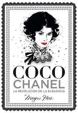 COCO CHANEL. LA REVOLUCIÓN DE LA ELEGANCIA | 9788416890446 | HESS, MEGAN | Llibreria Aqualata | Comprar llibres en català i castellà online | Comprar llibres Igualada