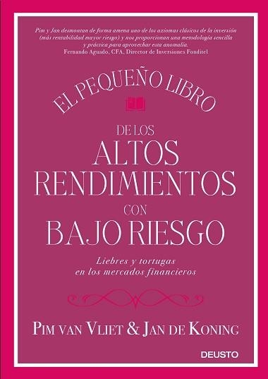 PEQUEÑO LIBRO DE LOS ALTOS RENDIMIENTOS CON BAJO RIESGO, EL | 9788423428939 | VAN VLIET, PIM / KONING, JAN DE | Llibreria Aqualata | Comprar llibres en català i castellà online | Comprar llibres Igualada