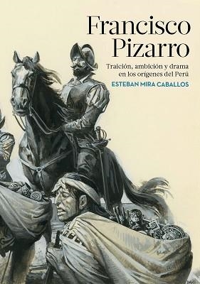 FRANCISCO PIZARRO | 9788417067632 | MIRA CABALLOS, ESTEBAN | Llibreria Aqualata | Comprar llibres en català i castellà online | Comprar llibres Igualada