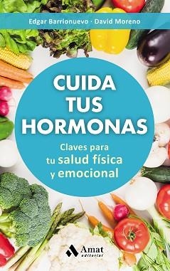 CUIDA TUS HORMONAS | 9788497359894 | MORENO, DAVID / BARRIONUEVO, EDGAR | Llibreria Aqualata | Comprar llibres en català i castellà online | Comprar llibres Igualada