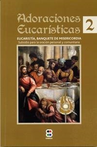 ADORACIONES EUCARÍSTICAS 2 | 9788415915621 | CENTRO EUCARÍSTICO PADRES SACRAMENTINOS | Llibreria Aqualata | Comprar llibres en català i castellà online | Comprar llibres Igualada