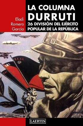 COLUMNA DURRUTI, LA | 9788416783410 | ROMERO GARCÍA, ELADI | Llibreria Aqualata | Comprar libros en catalán y castellano online | Comprar libros Igualada