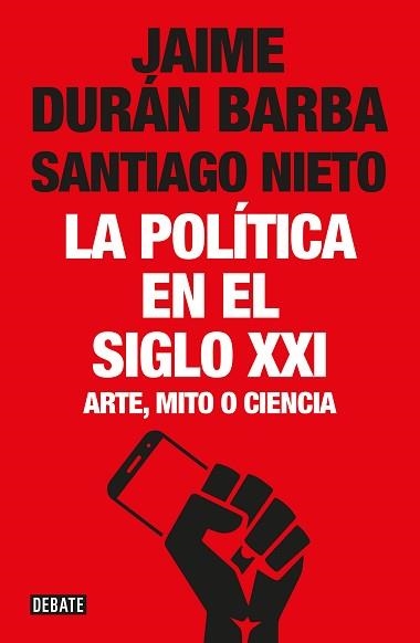 POLÍTICA EN EL SIGLO XXI, LA | 9788499928548 | DURÁN BARBA, JAIME / NIETO, SANTIAGO | Llibreria Aqualata | Comprar llibres en català i castellà online | Comprar llibres Igualada