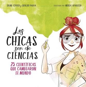 CHICAS SON DE CIENCIAS, LAS | 9788490438824 | CÍVICO, IRENE / PARRA, SERGIO | Llibreria Aqualata | Comprar llibres en català i castellà online | Comprar llibres Igualada