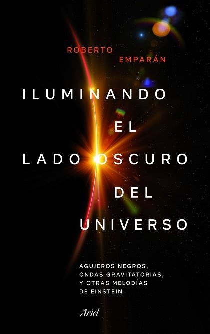 ILUMINANDO EL LADO OSCURO DEL UNIVERSO | 9788434427310 | EMPARAN GARCÍA DE SALAZAR, ROBERTO | Llibreria Aqualata | Comprar llibres en català i castellà online | Comprar llibres Igualada