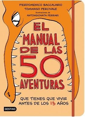 MANUAL DE LAS 50 AVENTURAS QUE TIENES QUE VIVIR ANTES DE LOS 13 AÑOS, EL | 9788408181958 | BACCALARIO, PIERDOMENICO / PERCIVALE, TOMMASO | Llibreria Aqualata | Comprar llibres en català i castellà online | Comprar llibres Igualada