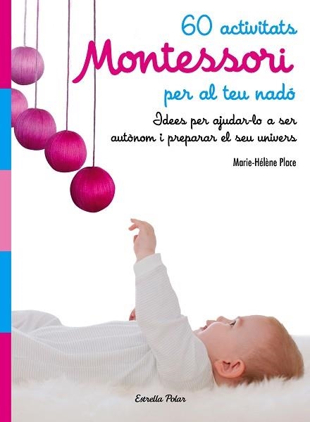 60 ACTIVITATS MONTESSORI PER AL TEU NADÓ | 9788491374770 | PLACE, MARIE HÉLÈNE | Llibreria Aqualata | Comprar llibres en català i castellà online | Comprar llibres Igualada