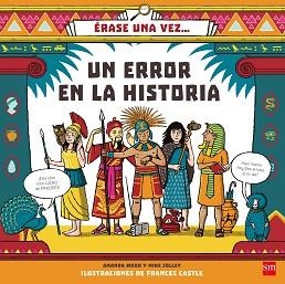 ERASE UNA VEZ...UN ERROR EN LA HISTORIA | 9788467594218 | JOLLEY, MIKE / WOOD, AMANDA | Llibreria Aqualata | Comprar llibres en català i castellà online | Comprar llibres Igualada