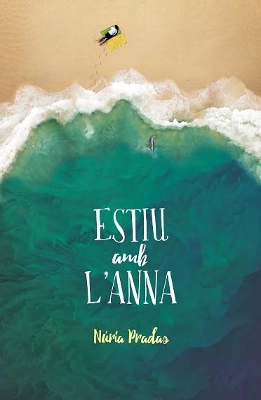 UN ESTIU AMB L'ANNA | 9788466143653 | PRADAS I ANDREU, NÚRIA | Llibreria Aqualata | Comprar llibres en català i castellà online | Comprar llibres Igualada