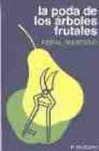 PODA DE LOS ARBOLES FRUTALES, LA | 9788471140241 | GRISVARD, P | Llibreria Aqualata | Comprar llibres en català i castellà online | Comprar llibres Igualada