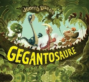 GEGANTOSAURE | 9788417207045 | DUDDLE, JONNY | Llibreria Aqualata | Comprar llibres en català i castellà online | Comprar llibres Igualada