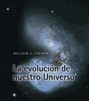 EVOLUCION DE NUESTRO UNIVERSO, LA | 9788483230312 | LONGAIR, MALCOLM | Llibreria Aqualata | Comprar llibres en català i castellà online | Comprar llibres Igualada