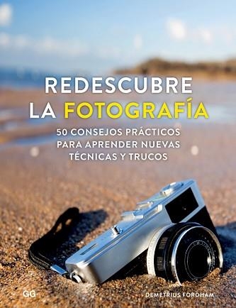 REDESCUBRE LA FOTOGRAFÍA | 9788425230745 | FORDHAM, DEMETRIUS | Llibreria Aqualata | Comprar llibres en català i castellà online | Comprar llibres Igualada