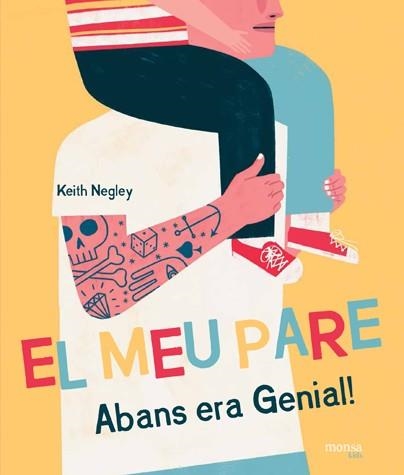 MEU PARE ABANS ERA GENIAL!, EL | 9788416500727 | NEGLEY, KEITH | Llibreria Aqualata | Comprar llibres en català i castellà online | Comprar llibres Igualada